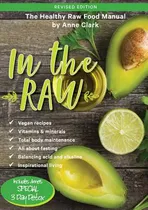 Comprar Libro In The Raw: The Healthy Raw Food Manual - Clark, Anne