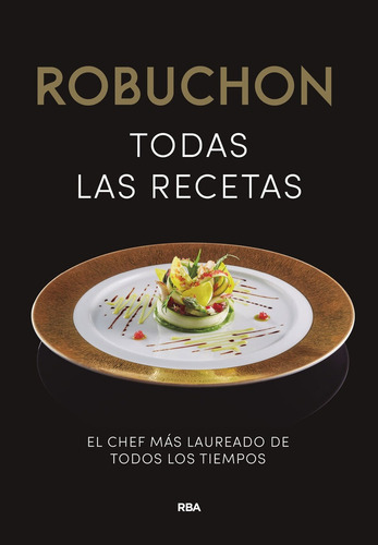 Robuchon. Todas Las Recetas - Joel Robuchon