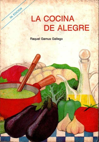 Libro Fisico La Cocina De Alegre Raquel Gamus 3ra Edic 1994