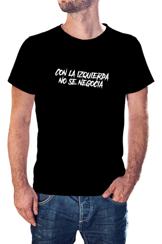 Remera Con La Izquierda No Se Negocia - Milei Libertarios