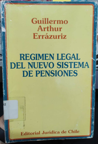 Régimen Legal Del Nuevo Sistema De Pensiones / Arthur