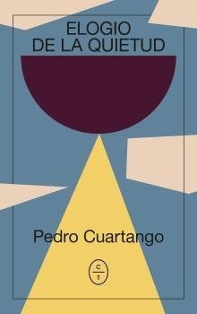 Elogio De La Quietud - Cuartango, Pedro