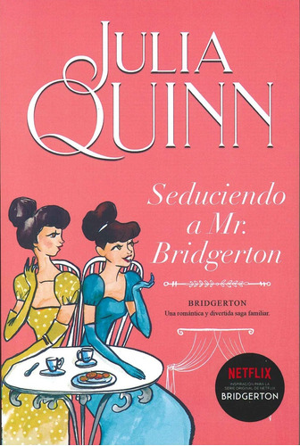 Seduciendo A Mr. Bridgerton - Los Bridgerton #4 - Julia Quin