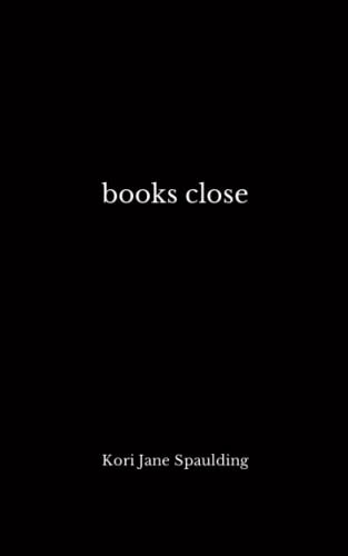 Book : Books Close - Spaulding, Kori Jane