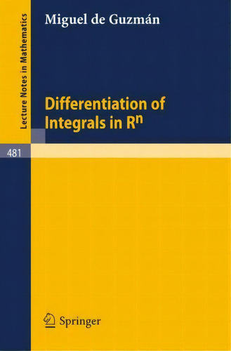 Differentiation Of Integrals In Rn, De M. De Guzman. Lecture Tes In Mathematics, Vol. 1. Editorial Springer-verlag Berlin And Heidelberg Gmbh & Co. Kg, Tapa Blanda En Inglés
