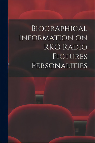 Biographical Information On Rko Radio Pictures Personalities, De Anonymous. Editorial Hassell Street Pr, Tapa Blanda En Inglés