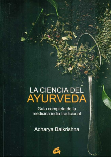 La Ciencia De Ayurveda. Guía Completa.