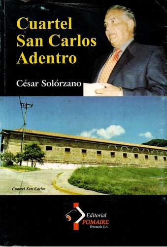 Cuartel San Calos Adentro Cesar Solorzano Guerrilla Venezuel