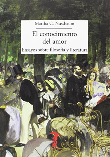 El Conocimiento Del Amor: Ensayos Sobre Filosofía Y Literatu