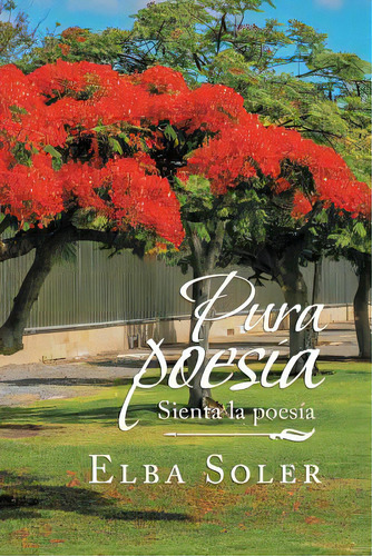 Pura Poesãâa: Sienta La Poesãâa, De Soler, Elba. Editorial Liferich Pub, Tapa Blanda En Español