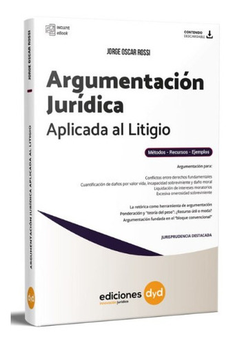 Argumentación Jurídica Aplicada Al Litigio / Jorge Rossi