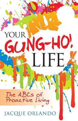Libro Your Gung-ho! Life: The Abcs Of Proactive Living - ...