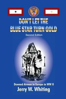 Libro Don't Let The Blue Star Turn Gold: Downed Airmen In...