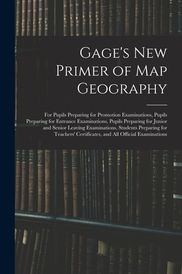 Libro Gage's New Primer Of Map Geography: For Pupils Prep...