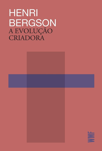 A evolução criadora, de Bergson, Henri. Editora Wmf Martins Fontes Ltda, capa mole em português, 2019