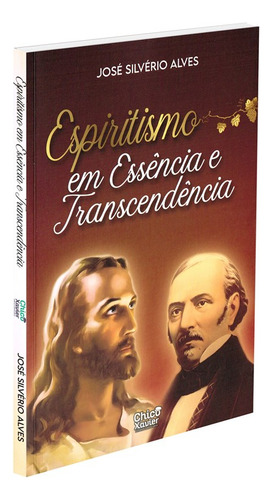Espiritismo Em Essência E Transcendência: Não Aplica, De : José Silvério Alves. Não Aplica, Vol. Não Aplica. Editorial Edlecx, Tapa Mole, Edición Não Aplica En Português, 2002