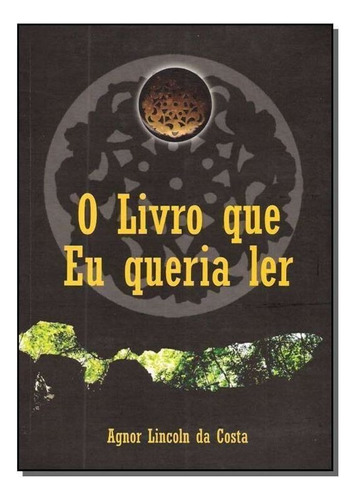Livro Que Eu Queria Ler, O, De Costa, Agnor L. Da. Editora Ler Editora(antiga Lge), Capa Mole Em Português