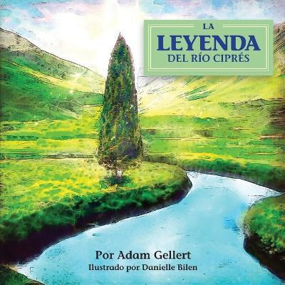 Libro La Leyenda Del Rio Cipres - Adam Gellert