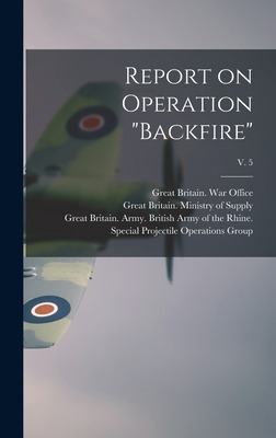 Libro Report On Operation Backfire; V. 5 - Great Britain ...