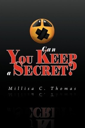 Can You Keep A Secret? - Millisa C Thomas (paperback)