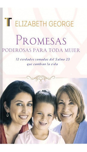 Promesas Poderosas Para Toda Mujer, De Elizabeth George., Vol. No. Editorial Patmos, Tapa Blanda En Español, 0