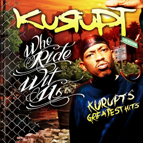 Cd: Quién Monta Con Nosotros: Grandes Éxitos De Kurupt