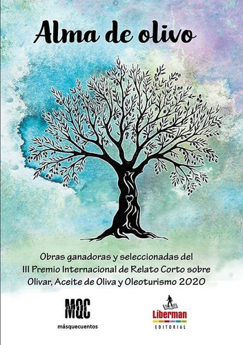 Alma De Olivo: Obras Ganadoras Y Seleccionadas Iii Premio De