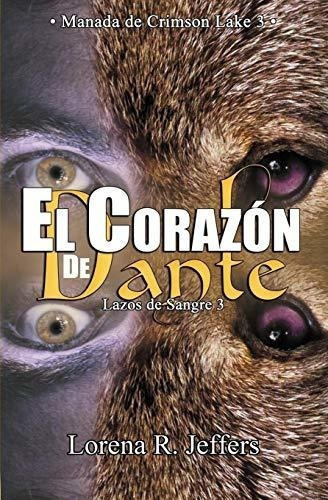 El Corazon De Dante Manada De Crimson Lake 3 Lazos, De R. Jeffers, Lorena. Editorial Independently Published En Español