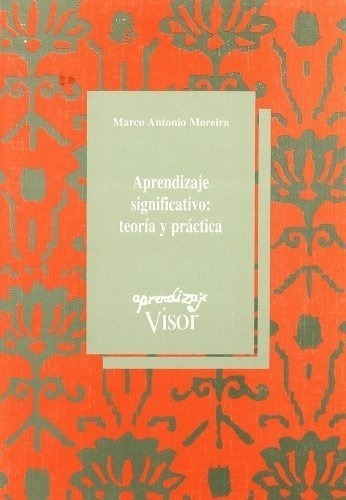 Aprendizaje Significativo: Teoria Y Practica - Moreira Marco