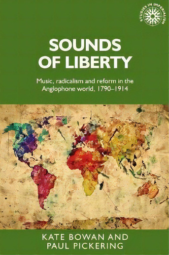 Sounds Of Liberty, De Kate Bowan. Editorial Manchester University Press, Tapa Dura En Inglés