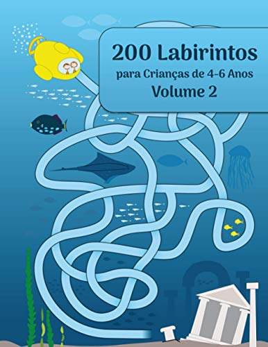 200 Labirintos Para Crianças De 4-6 Anos Volume 2