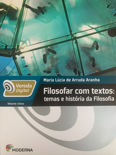 Filosofar Com Textos: Temas E História Da Filosofia, De Maria Lúcia De Arruda Aranha. Editora Moderna Em Português