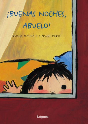 Buenas Noches, Abuelo, De R. / Peris  C. Bausà. Editorial Loguez Ediciones En Español