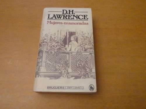 D. H. Lauwrence. Mujeres Enamoradas