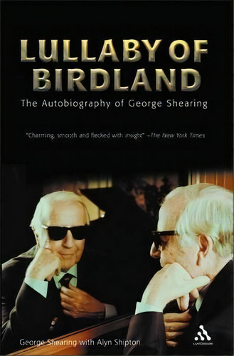 Lullaby Of Birdland, De George Shearing. Editorial Bloomsbury Publishing Plc, Tapa Blanda En Inglés