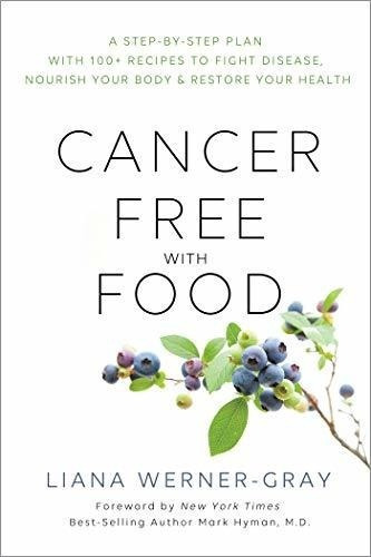 Cancer-free With Food A Step-by-step Plan With 100.., de Werner Gray, Li. Editorial Hay House Inc. en inglés