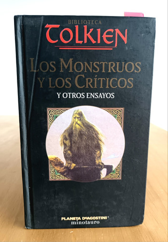 Tolkien, Los Monstruos Y Los Críticos Y Otros Ensayos