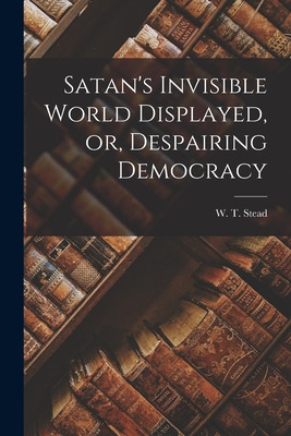 Libro Satan's Invisible World Displayed, Or, Despairing D...