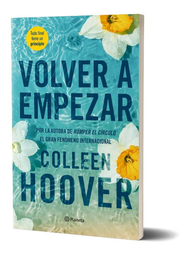 Volver A Empezar (it Starts With Us) Colleen Hoover -planeta