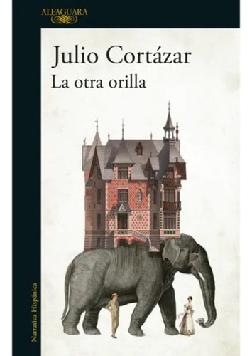 La Otra Orilla.  Julio Cortázar