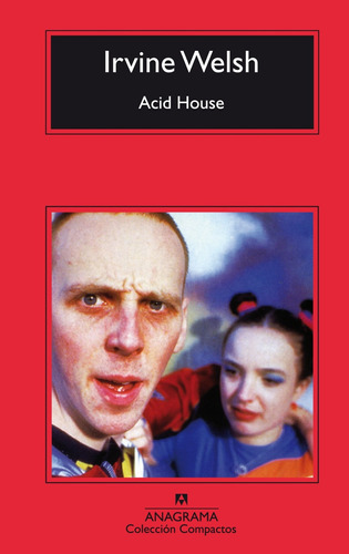 Libro Acid House Irvine Welsh Anagrama