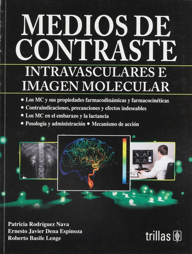 Medios De Contraste Intravasculares E Imagen Molecular, De Rodriguez Nava Dena Espinoza Y S. Editorial Trillas, Tapa Blanda, Edición 1 En Español, 2015