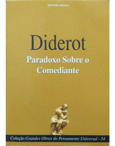 Paradoxo Sobre O Comediante, De Diderot. Série Col. Grandes Obras Do Pensamento Universal, Vol. 54. Editora Escala, Capa Mole, Edição 1 Em Português, 2006