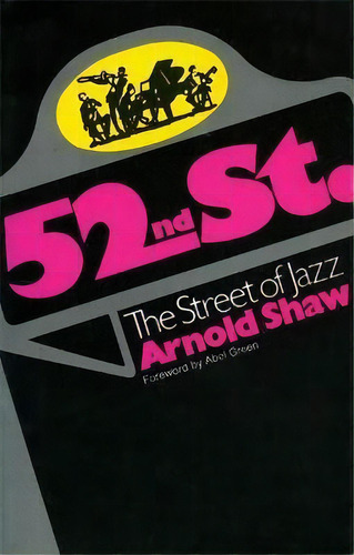 52nd Street : The Street Of Jazz, De Arnold Shaw. Editorial Hachette Books, Tapa Blanda En Inglés