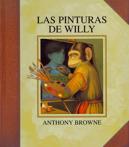 Las Pinturas De Willy - Anthony Browne - Fce - Libro