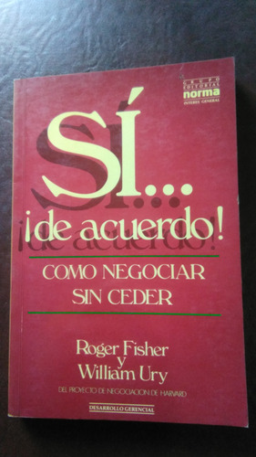 Si, De Acuerdo Como Negociar Sin Ceder , Libro Físico 