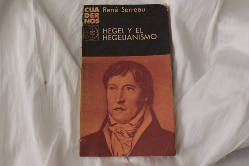 Serrau. Hegel Y El Hegelianismo. Eudeba. Zona Recoleta