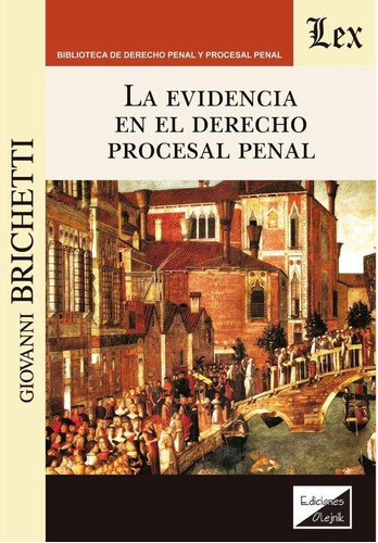 Evidencia En El Derecho Procesal Penal, La, De Giovanni Brichetti. Editorial Ediciones Olejnik, Tapa Blanda En Español