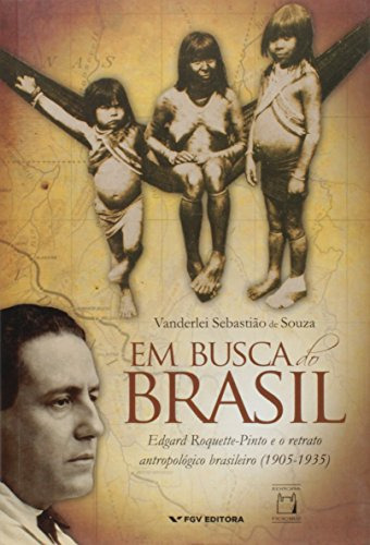 Libro Em Busca Do Brasil Edgard Roquette Pinto E O Retrato A