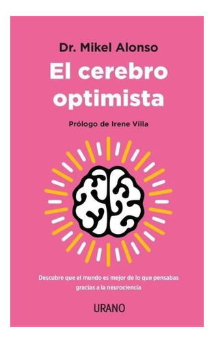 El Cerebro Optimista Javier Alonso Lopez Urano